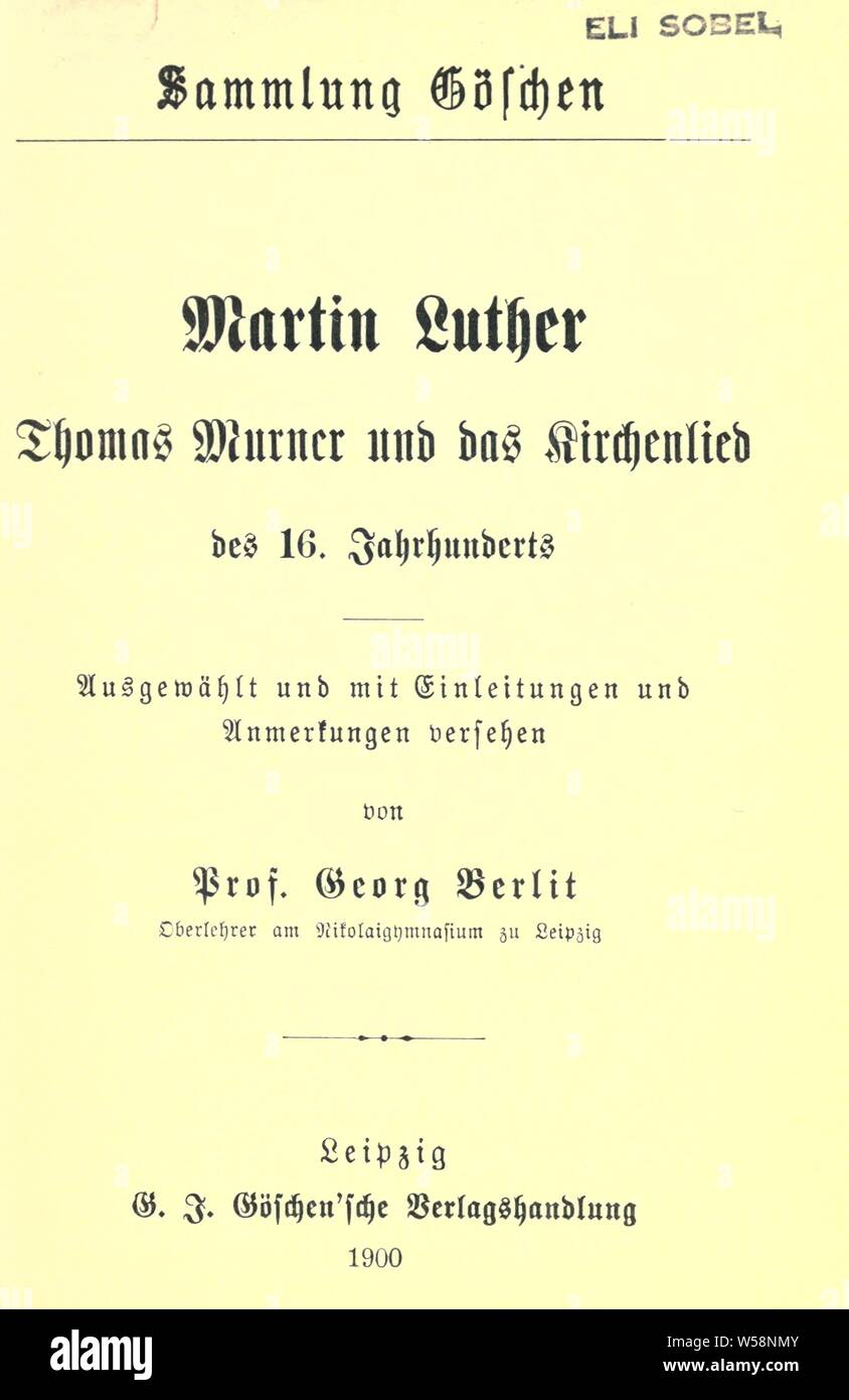 Martin Luther, Thomas Murner und das kirchenlied des 16. Jahrhunderts: Berlit, Georg, 1850-1916 Stockfoto