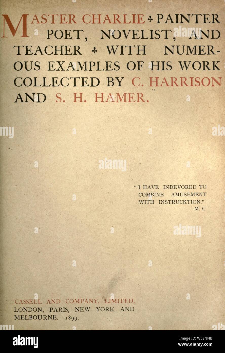 Master Charlie: Maler, Dichter, Schriftsteller und Lehrer, mit zahlreichen Beispiele seiner Arbeit, durch C. Harrison und S.H. gesammelt Hamer: Harrison, Charles Stockfoto
