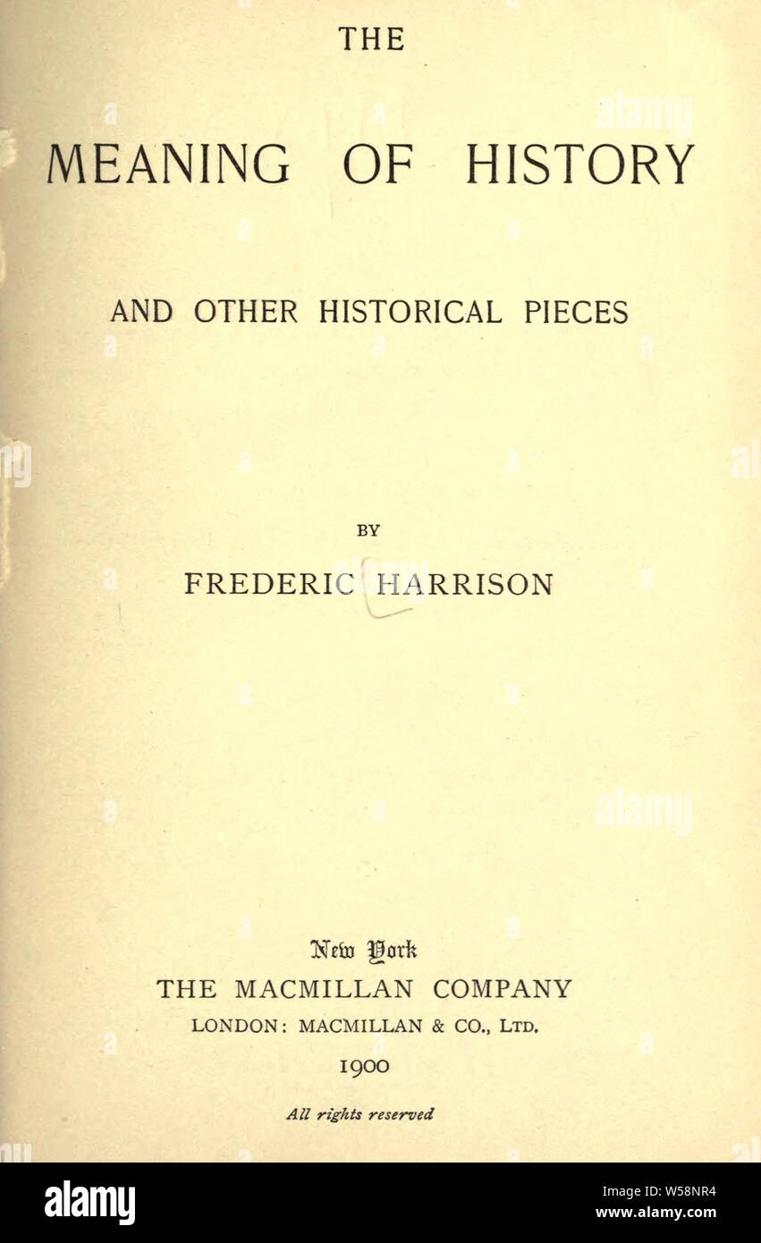 Der Sinn der Geschichte, und andere historische Stücke: Harrison, Frederic, 1831-1923 Stockfoto