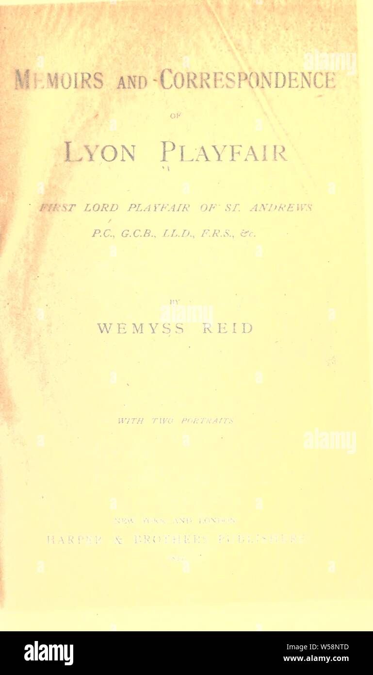 Erinnerungen und Korrespondenzen von Lyon Playfair, Erster Lord Playfair St. Andrews: Reid, T. Wemyss (Thomas Wemyss), 1842-1905 Stockfoto