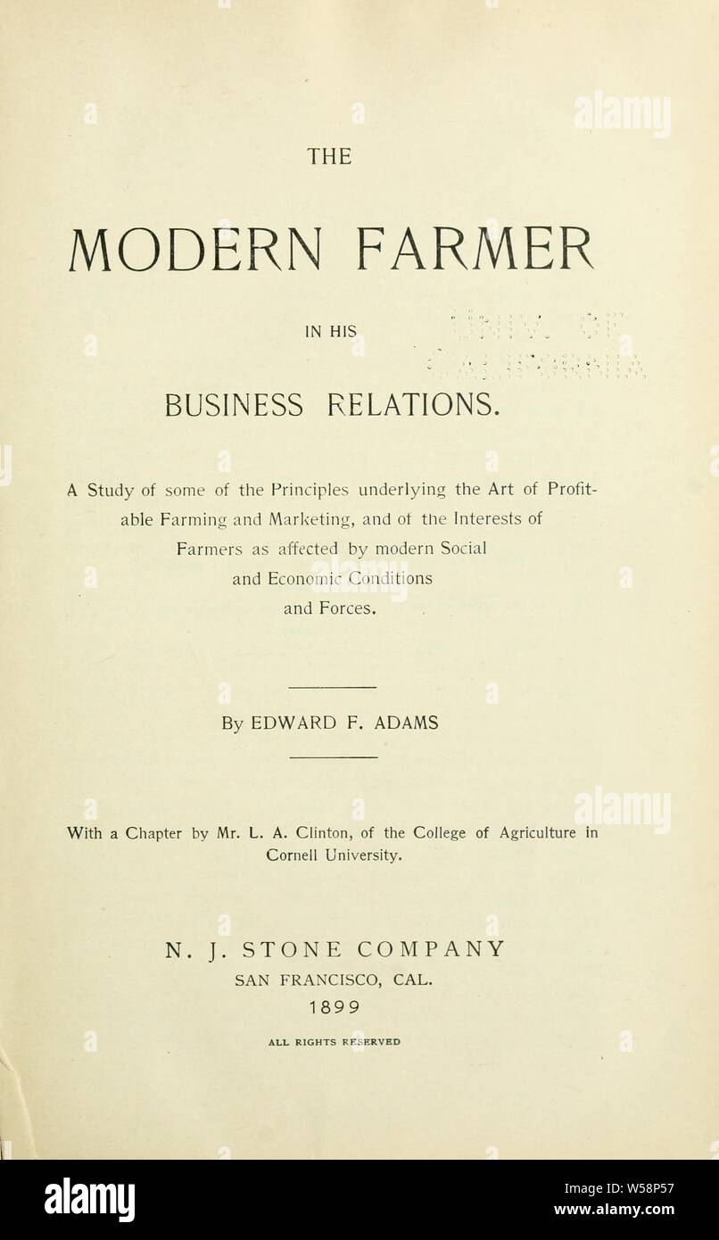 Der moderne Landwirt in seiner Geschäftsbeziehungen: eine Studie über einige der Prinzipien, die der Kunst der gewinnbringenden Landwirtschaft und Marketing ... : Adams, Edward F. (Edward Francis), 1839-1929 Stockfoto