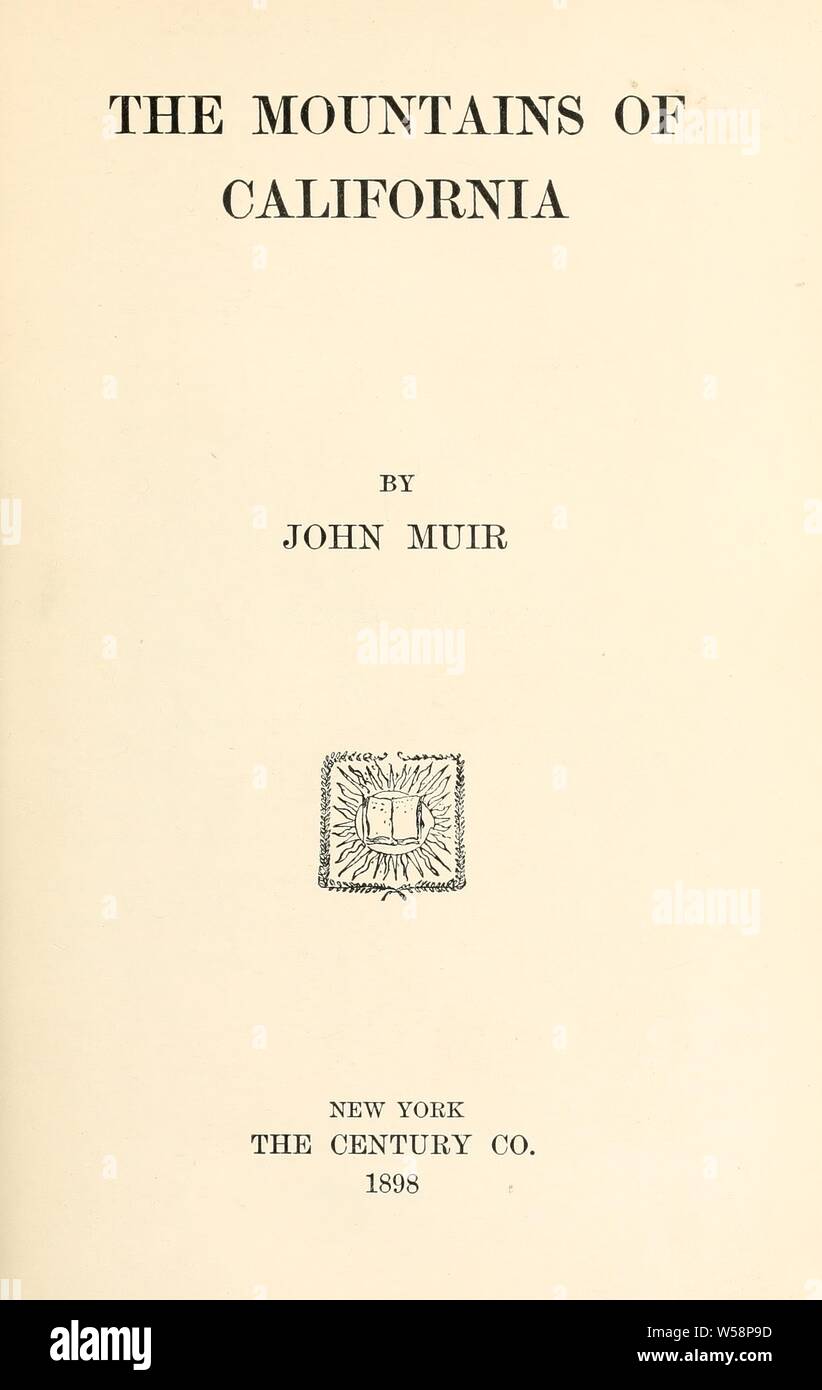 Die Berge von Kalifornien: Muir, John, 1838-1914 Stockfoto