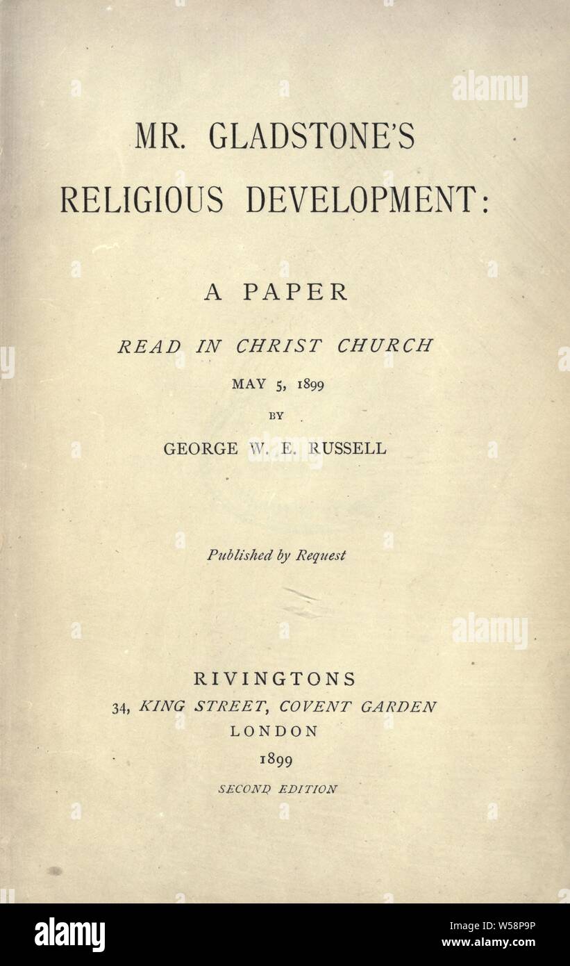 Herr Gladstone's religiöse Entwicklung; ein Papier lesen in Christus Kirche, 5. Mai 1899 von George W.E. Russell: Russell, George William Erskine, 1853-1919 Stockfoto