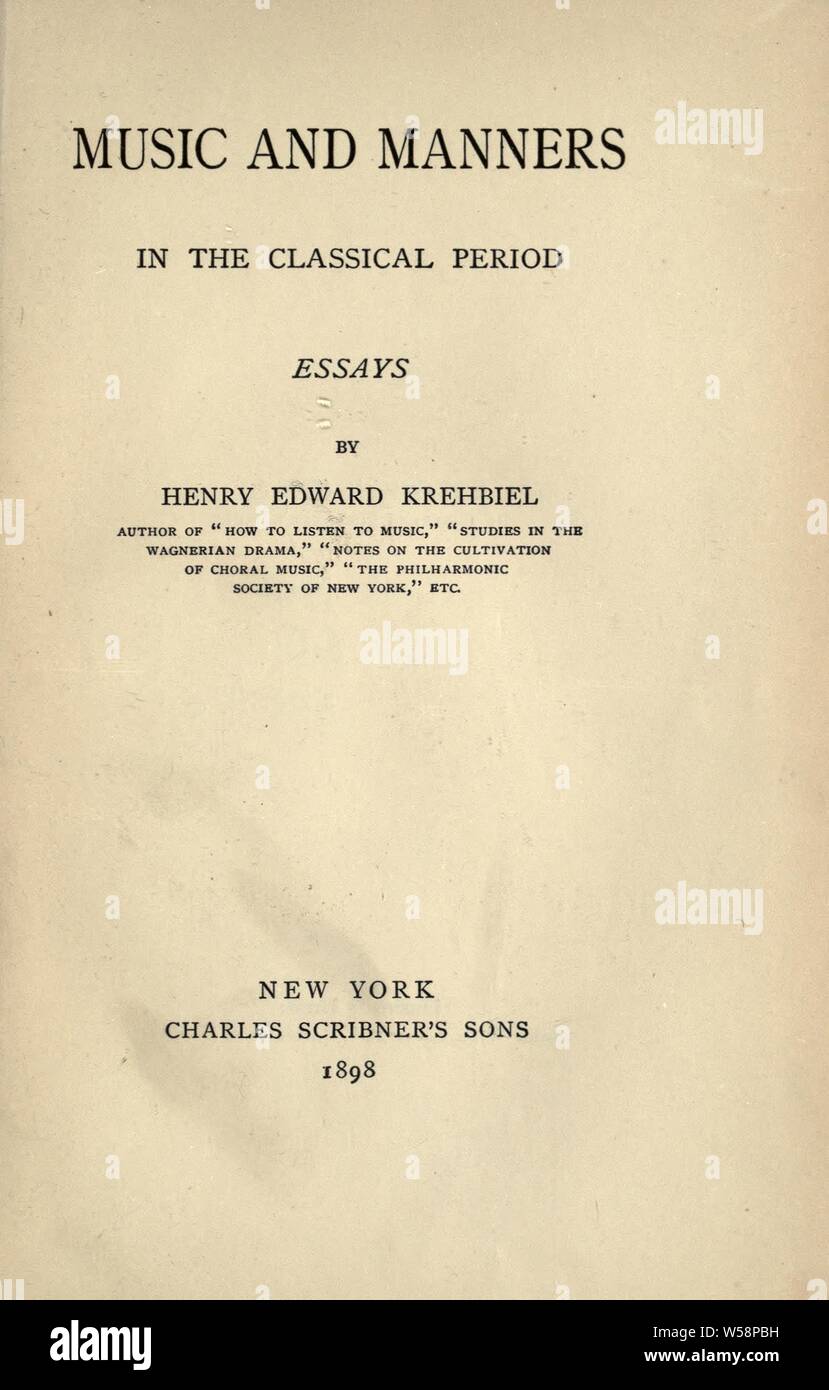 Musik und Umgangsformen in der klassischen Periode; Aufsätze: Krehbiel, Henry Edward, 1854-1923 Stockfoto