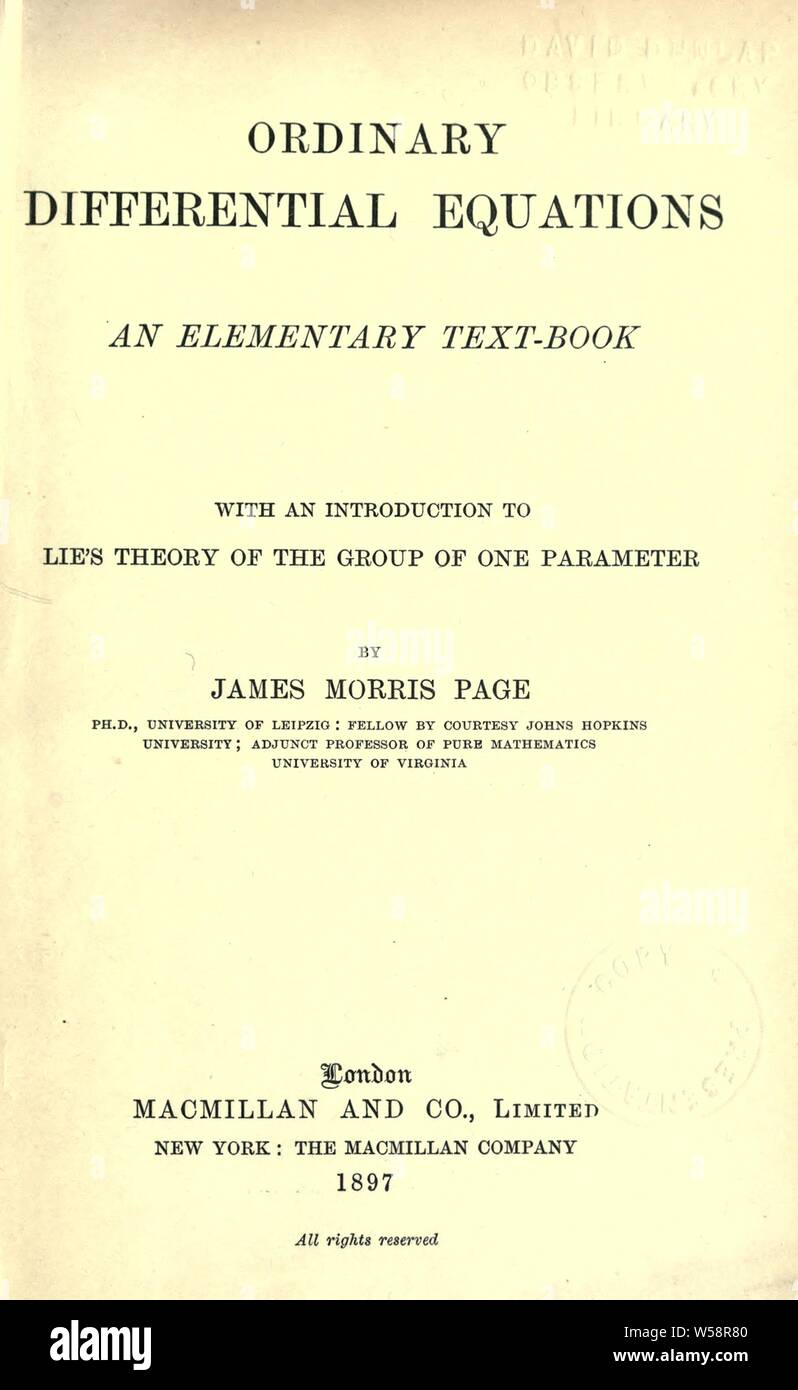 Gewöhnliche Differentialgleichungen: eine elementare text-Buch: mit einer Einführung in die Lüge Theorie der Gruppe von einem Parameter: Page, James Morris, 1864-1936 Stockfoto