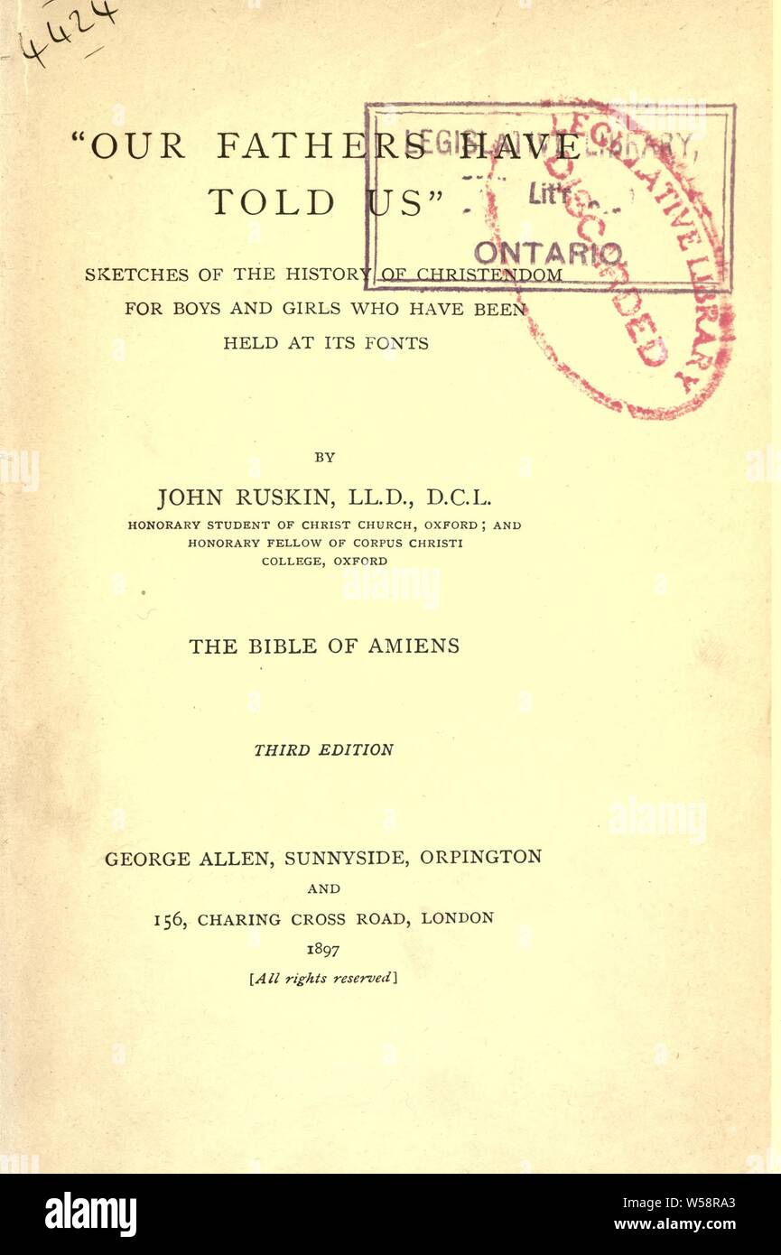 Unsere Väter haben uns erzählt": Skizzen aus der Geschichte der Christenheit für Jungen und Mädchen, die auf seiner Schriften: Ruskin, John, 1819-1900 gehalten worden sind Stockfoto