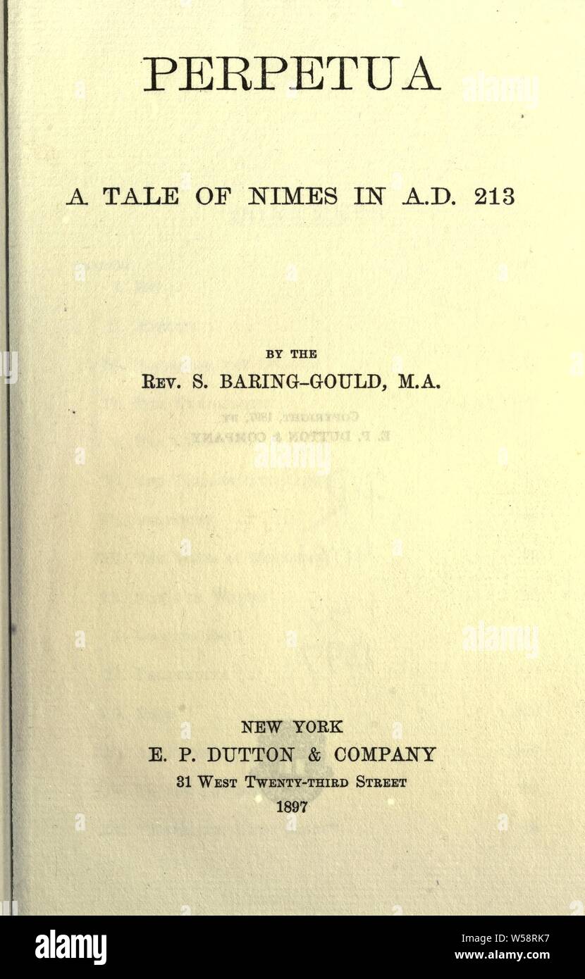 Perpetua. Eine Geschichte von Nimes im Jahre 213: Baring-Gould, S. (Sabine), 1834-1924 Stockfoto