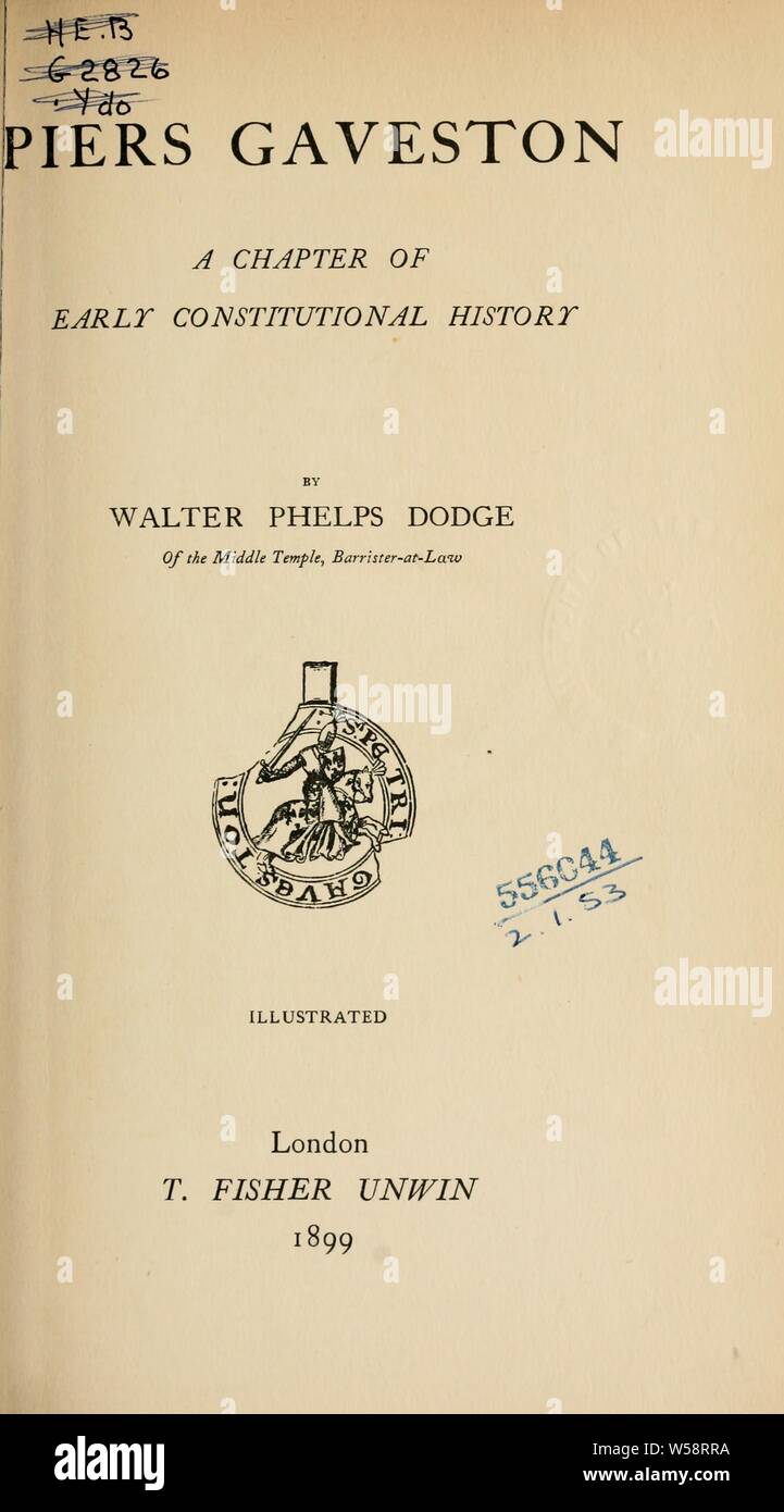 Piers Gaveston: ein Kapitel der frühen Verfassungsgeschichte: Dodge, Walter Phelps, 1869 Stockfoto