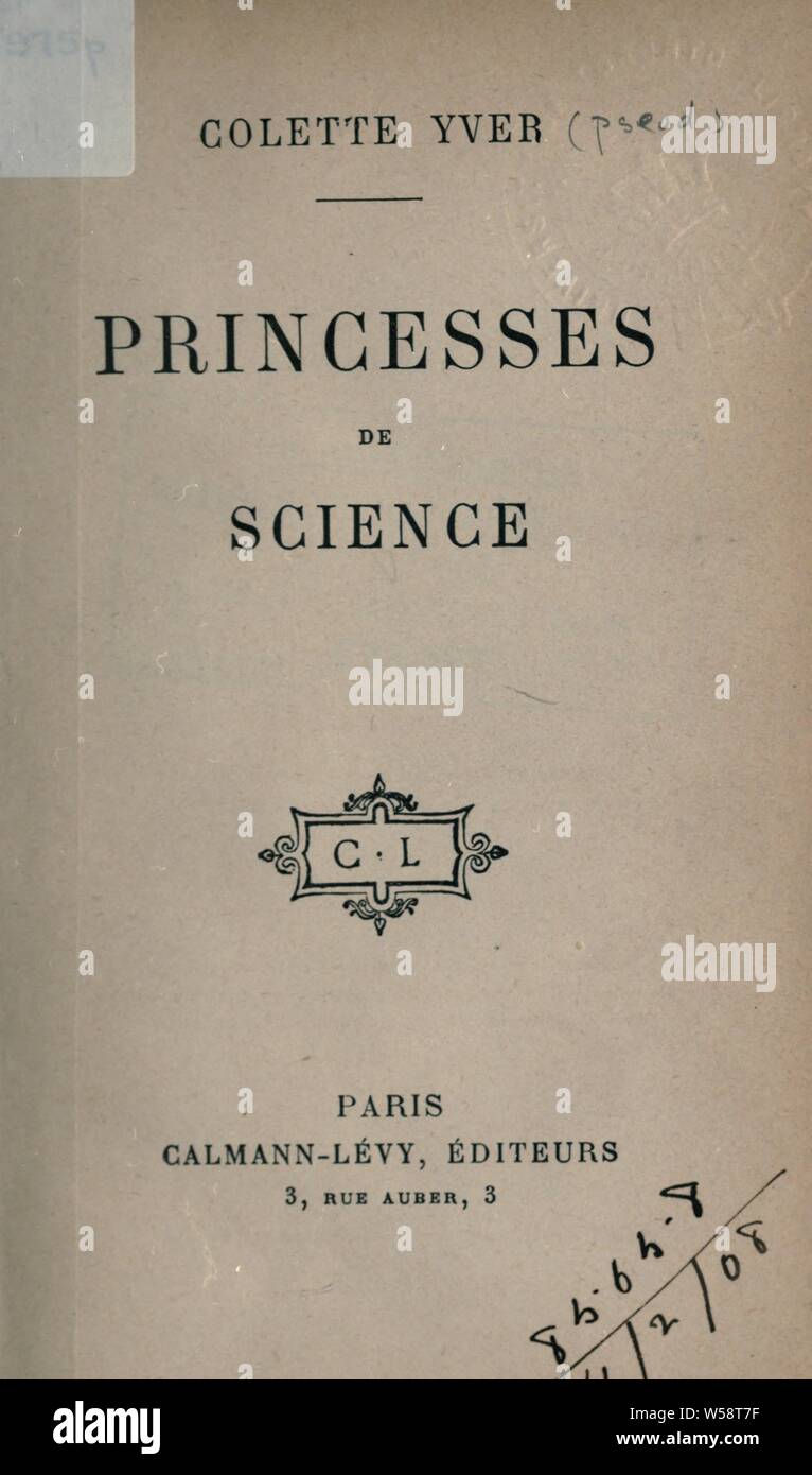 Prinzessinnen de Wissenschaft: Yver, Colette, b. 1874 Stockfoto