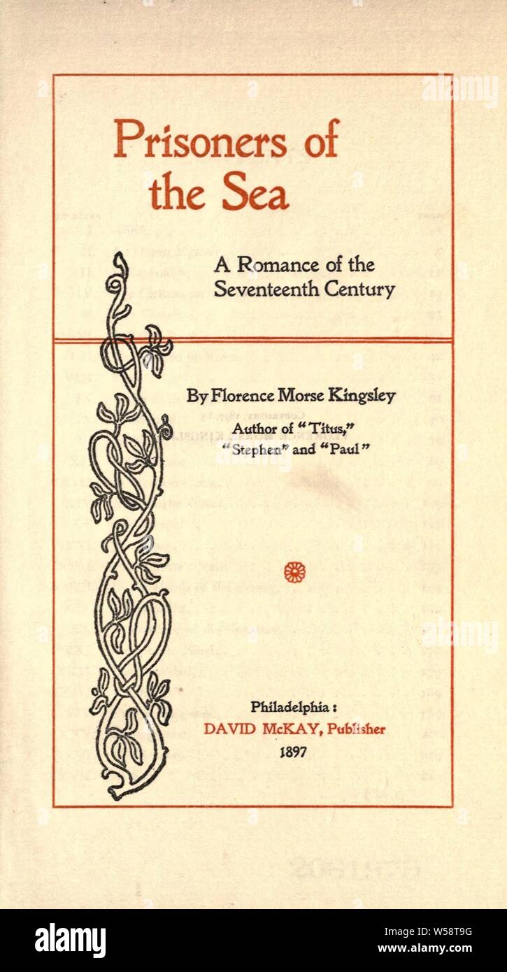 Die Gefangenen des Meeres: eine Romanze des siebzehnten Jahrhunderts: Kingsley, Florenz Morse, 1859-1937 Stockfoto