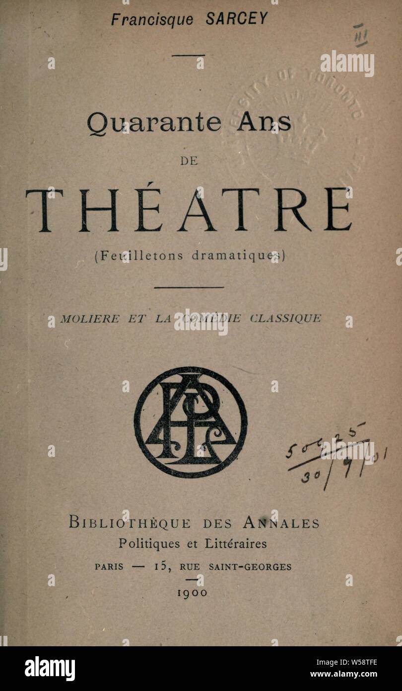 Quarante ans de théâtre (feuilletons dramatiques).. : Sarcey, Francisque, 1827-1899 Stockfoto