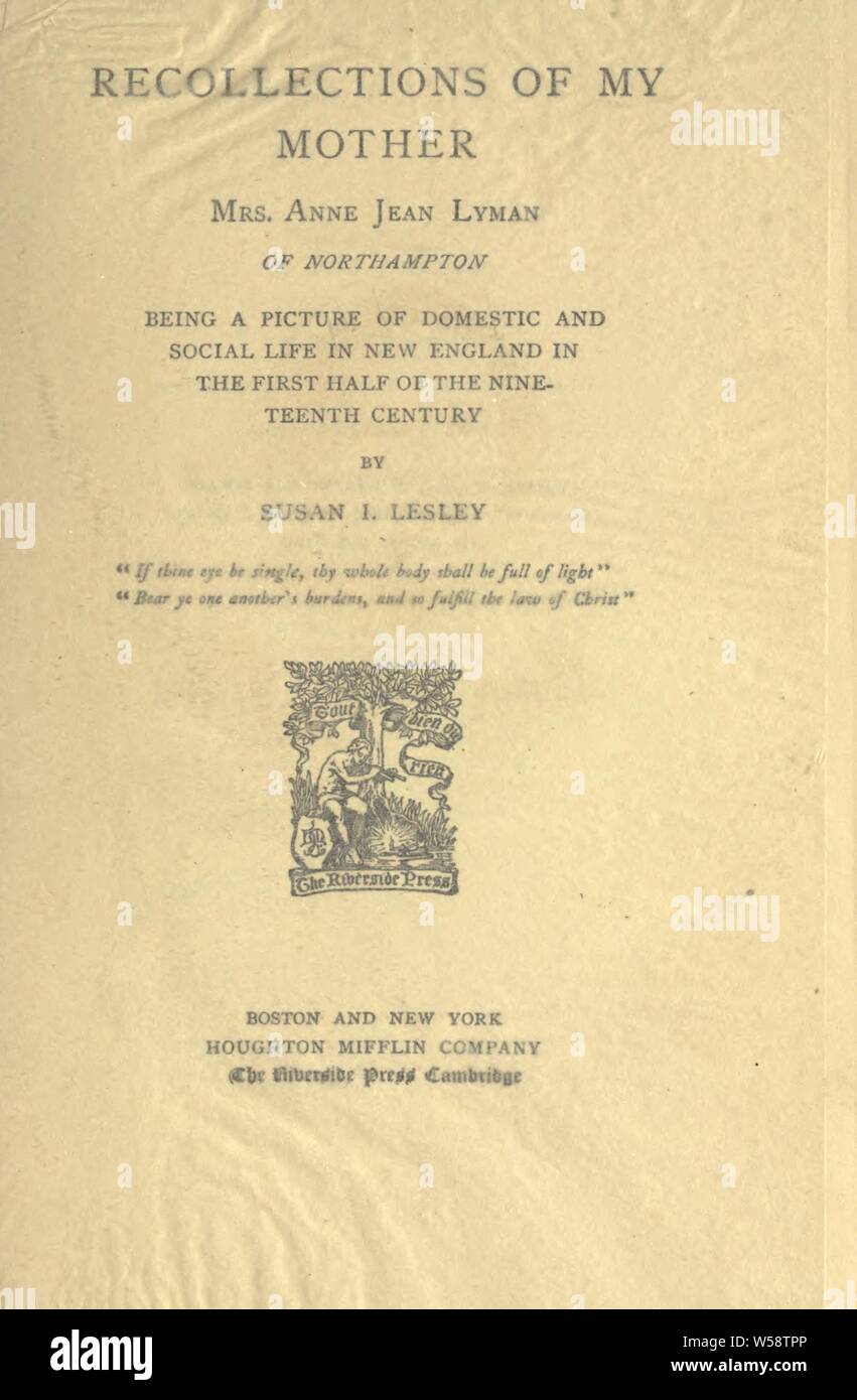 Erinnerungen an meine Mutter, Frau Anne Jean Lyman, von Northampton: wird ein Bild des häuslichen und sozialen Lebens in New England in der ersten Hälfte des neunzehnten Jahrhunderts: Lesley, Susan Zoll Lyman, 1823-1904 Stockfoto