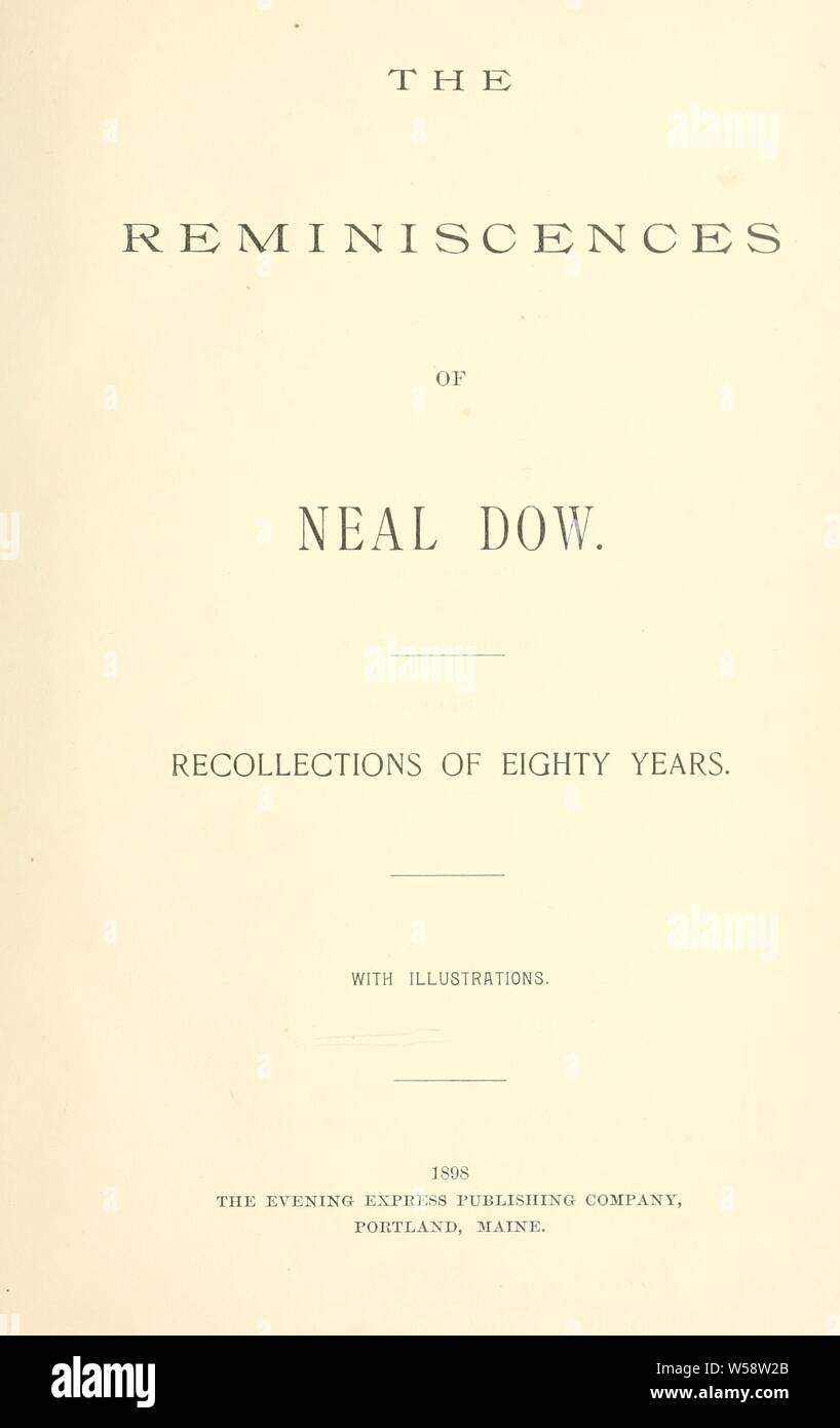 Die Erinnerungen von Neal Dow. Erinnerungen an 80 Jahre: Dow, Neal, 1804-1897 Stockfoto