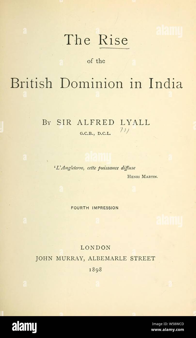 Der Aufstieg der britischen Herrschaft in Indien: Lyall, Alfred Comyn, Sir, 1835-1911 Stockfoto