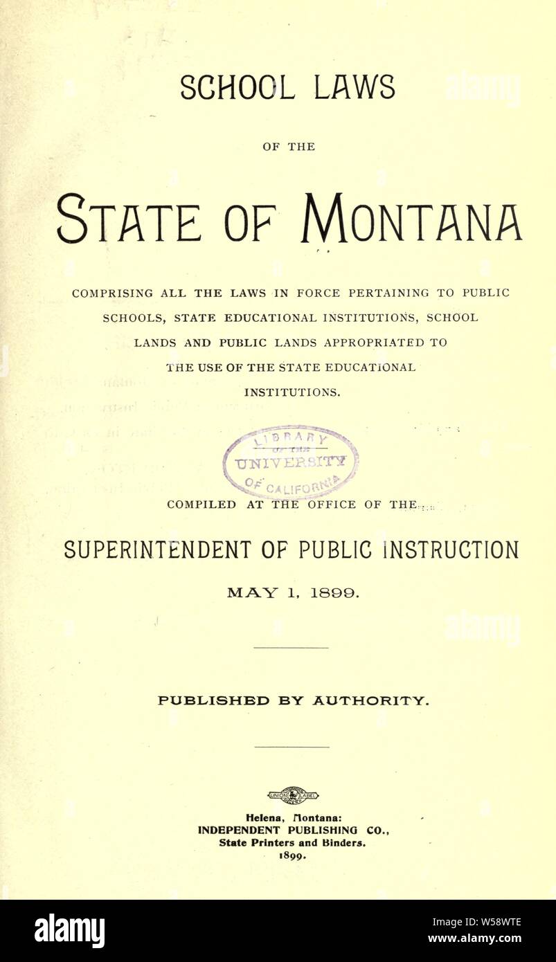 Schule Gesetze des Staates Montana, mit allen geltenden Gesetzen pertainign zu öffentlichen Schulen, staatliche Bildungseinrichtungen, Schule landet und öffentlichen Ländereien an den Einsatz der staatlichen Bildungseinrichtungen angeeignet: Montana. Gesetze, Vorschriften, etc. Stockfoto
