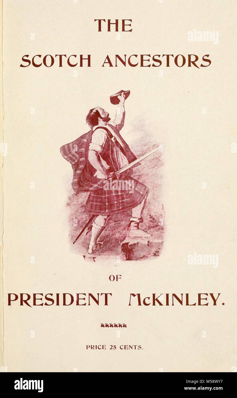 Die schottische Vorfahren von William McKinley: Präsident der Vereinigten Staaten: Claypool, Edward A., 1854-1916. cn Stockfoto