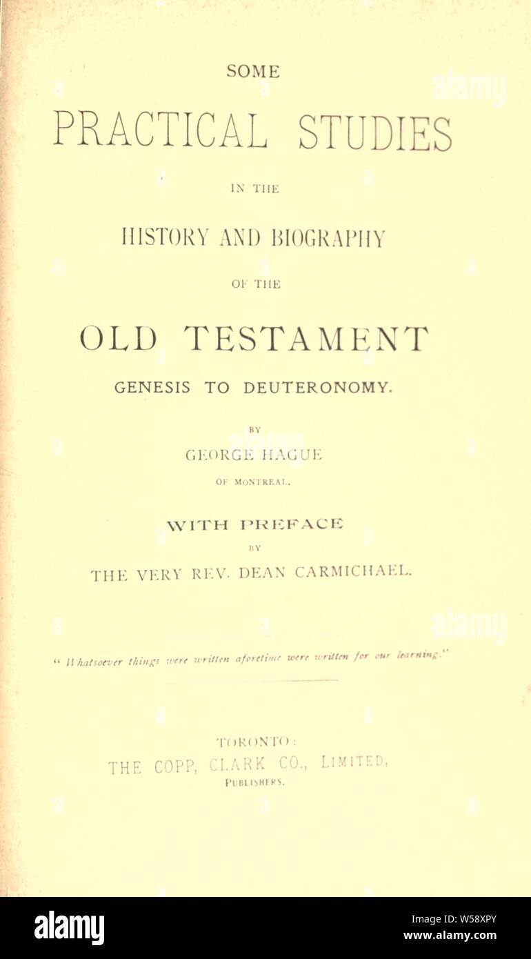 Einige praktische Studien in der Geschichte und Biografie des Alten Testaments, der Genesis bis Deuteronomium: Haag, George Stockfoto