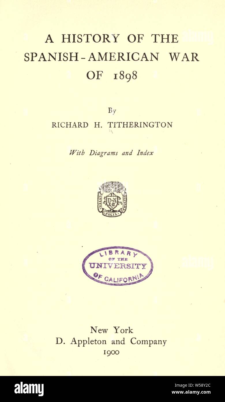 Eine Geschichte des Spanisch-Amerikanischen Krieg von 1898: Titherington, Richard H. (Richard Handfield), 1861-1935 Stockfoto