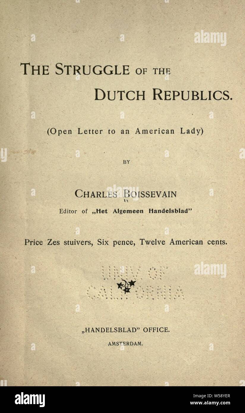 Der Kampf der Niederländischen Republiken. (Brief an eine amerikanische Dame öffnen.): Veranstaltungen, Charles Stockfoto
