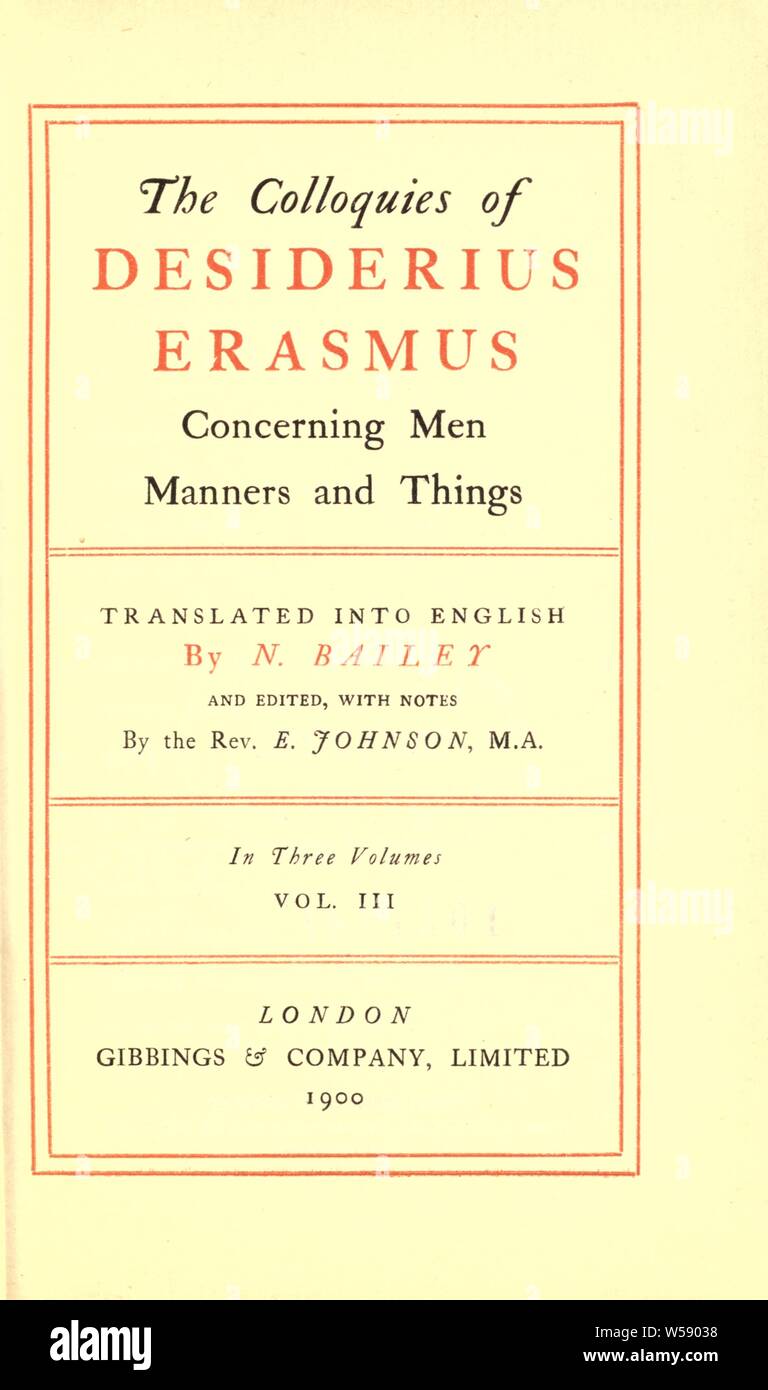 Die Kolloquien; über Männer, Manieren, und Dinge. Ins Englische von N. Bailey Übersetzt und bearbeitet, mit Noten von E.Johnson: Erasmus, Desiderius, d. 1536 Stockfoto