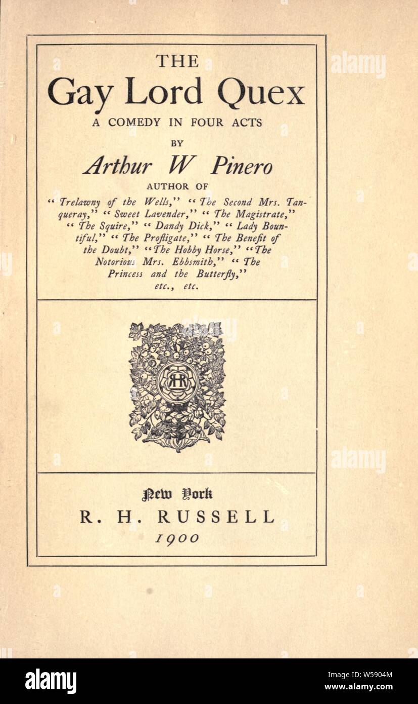 Die gay Herr Quex: eine Komödie in vier Akten: Arthur Wing Pinero, Sir, 1855-1934 Stockfoto