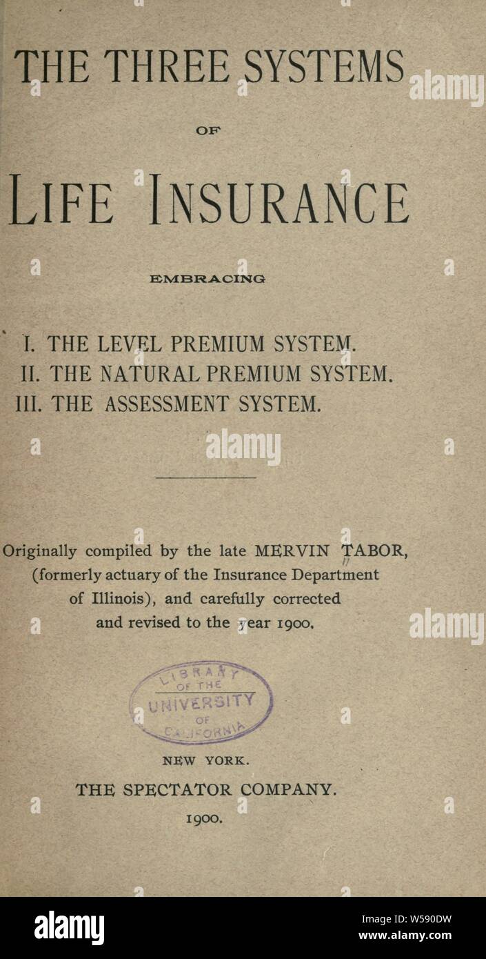 Die drei Systeme des Lebens versicherung, umfassen: I. Die level Premium System. Ii. Die natürliche Premium System. Iii. Die Bewertung System: Tabor, Mervin Stockfoto