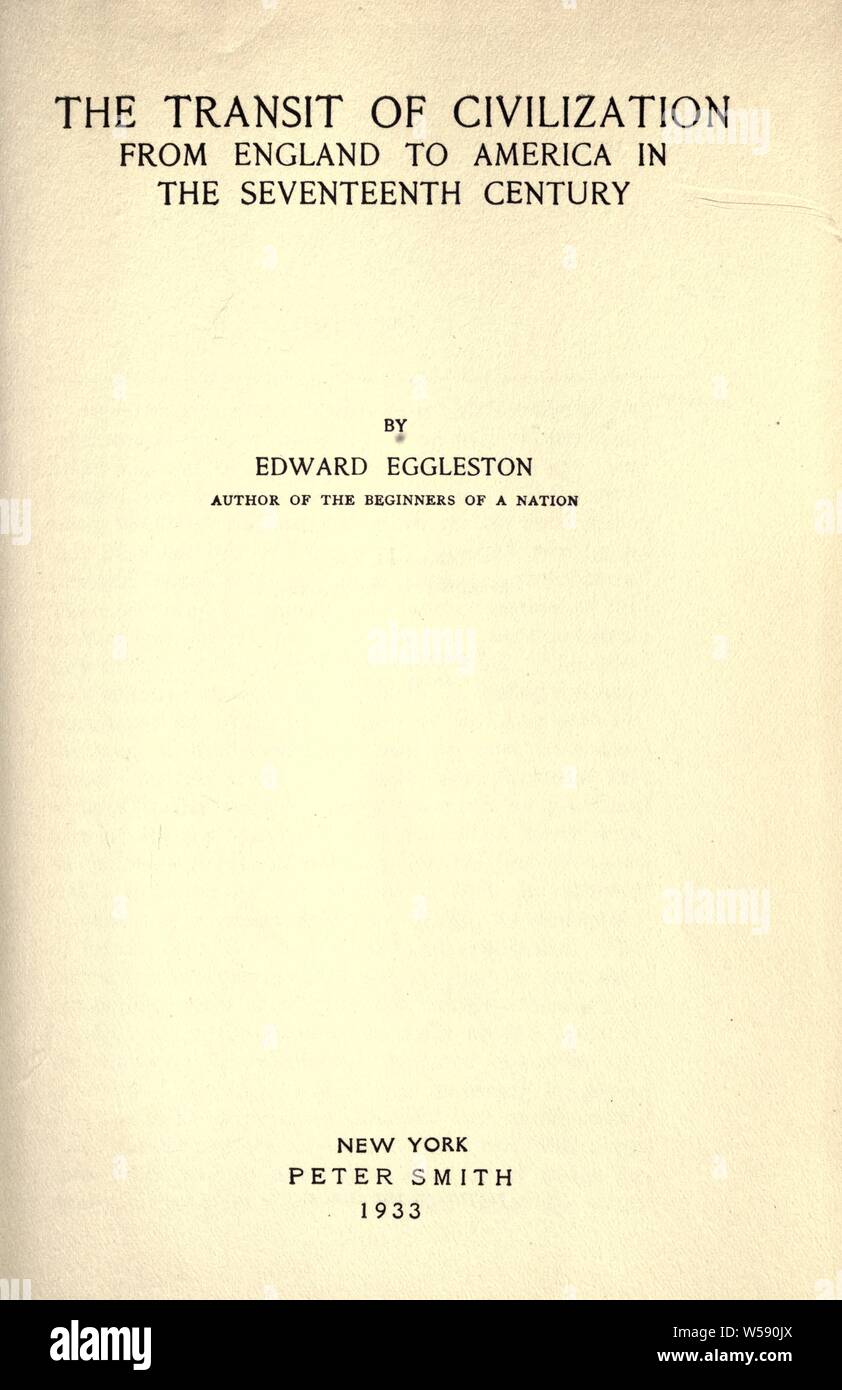Der Transit von Zivilisation aus England nach Amerika im 17. Jahrhundert: Eggleston, Edward, 1837-1902 Stockfoto