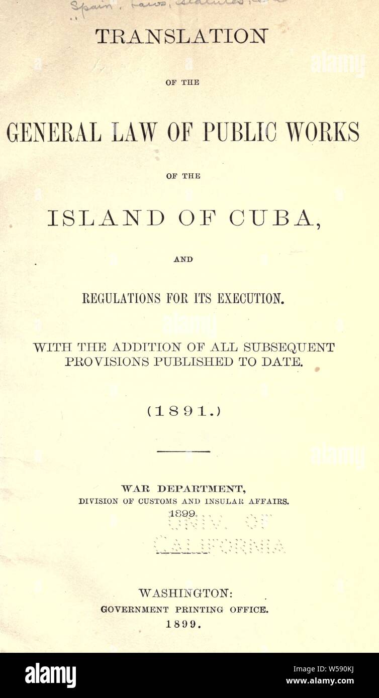 Übersetzung des Allgemeinen Gesetzes für öffentliche Arbeiten der Insel Kuba, und Vorschriften für ihre Ausführung zu. Mit dem Zusatz von allen nachfolgenden Bestimmungen veröffentlicht (1891.): Club Universitario de Buenos Aires Stockfoto