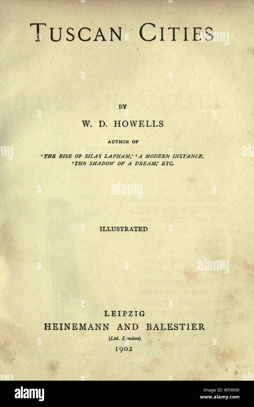 Toskanischen Städte: Howells, William Dean, 1837-1920 Stockfoto