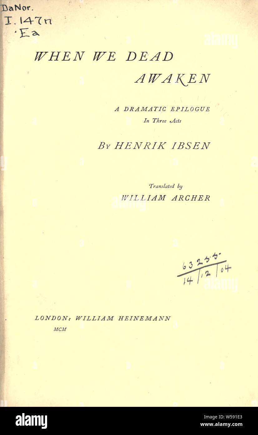 Wenn wir Toten erwachen, eine dramatische Epilog in drei Akten;: Ibsen, Henrik, 1828-1906 Stockfoto