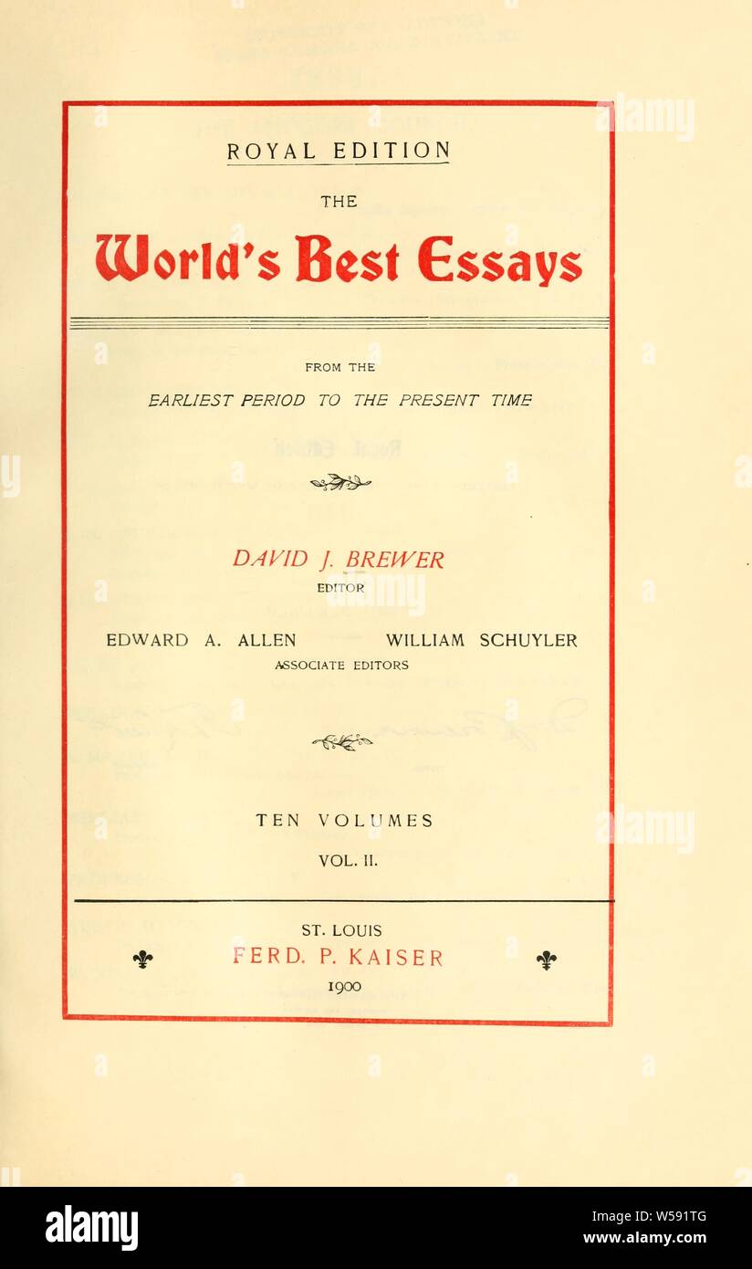 Die weltweit besten Essays, von der frühesten Zeit bis in die heutige Zeit;: Brauer, David J. (David Josia), 1837-1910 Stockfoto