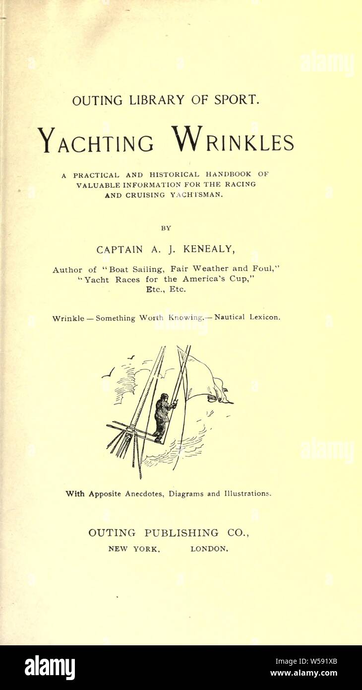 Yachting falten; eine praktische und historischen Handbuch der wertvolle Informationen für die Racing und Cruising Segler: Kenealy, A. J. (Ahmed John), b. 1854 Stockfoto