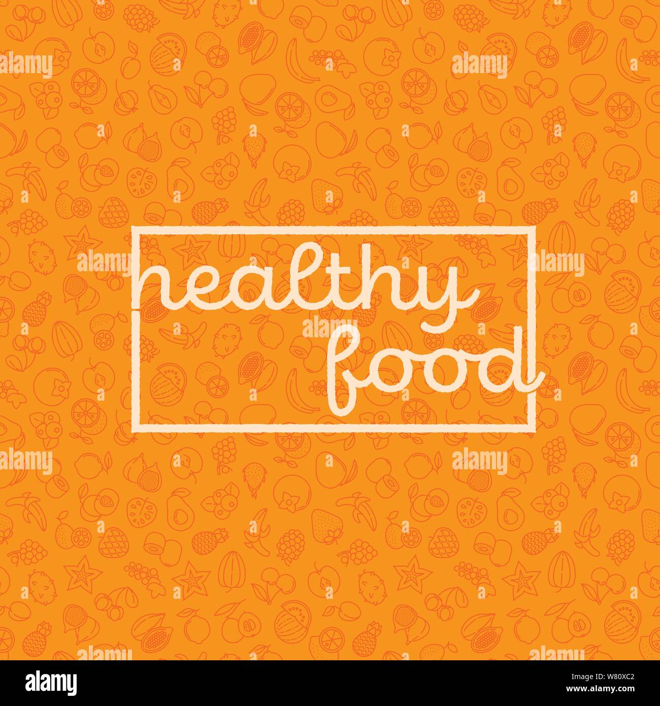 Vector Illustration oder Banner mit Phrase Gesundes Essen auf die nahtlose orange Hintergrund mit Früchten Zeile für Symbole Stock Vektor