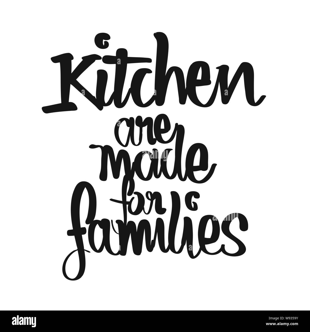 Küche sind für Familien handschriftliche Schriftzug. Druckbare Küche kunst Zeichen für Essen und Kochen Themen. Stock Vektor