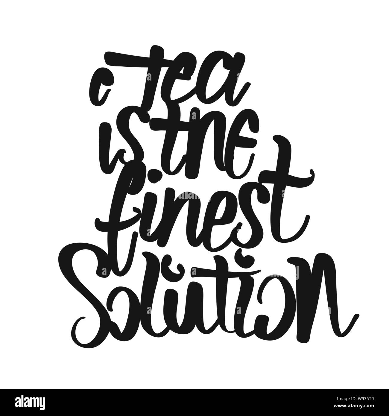 Tee ist die Geldbußen Lösung handschriftliche Schriftzug. Druckbare Küche kunst Zeichen für Kaffee und Zeit Themen. Stock Vektor
