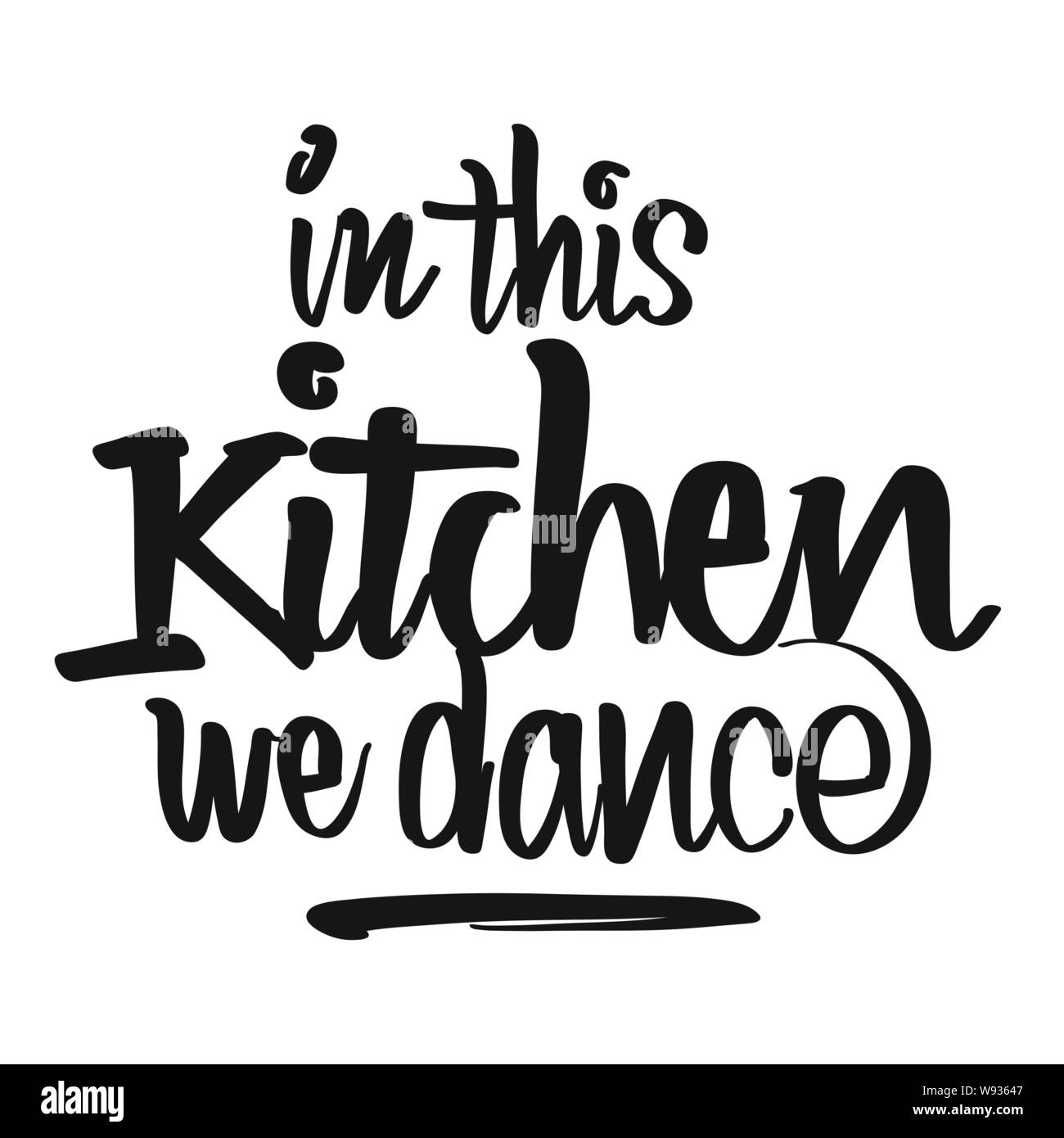 In dieser Küche Tanzen Wir handschriftliche Schriftzug. Druckbare Küche kunst Zeichen für Essen und Kochen Themen. Stock Vektor