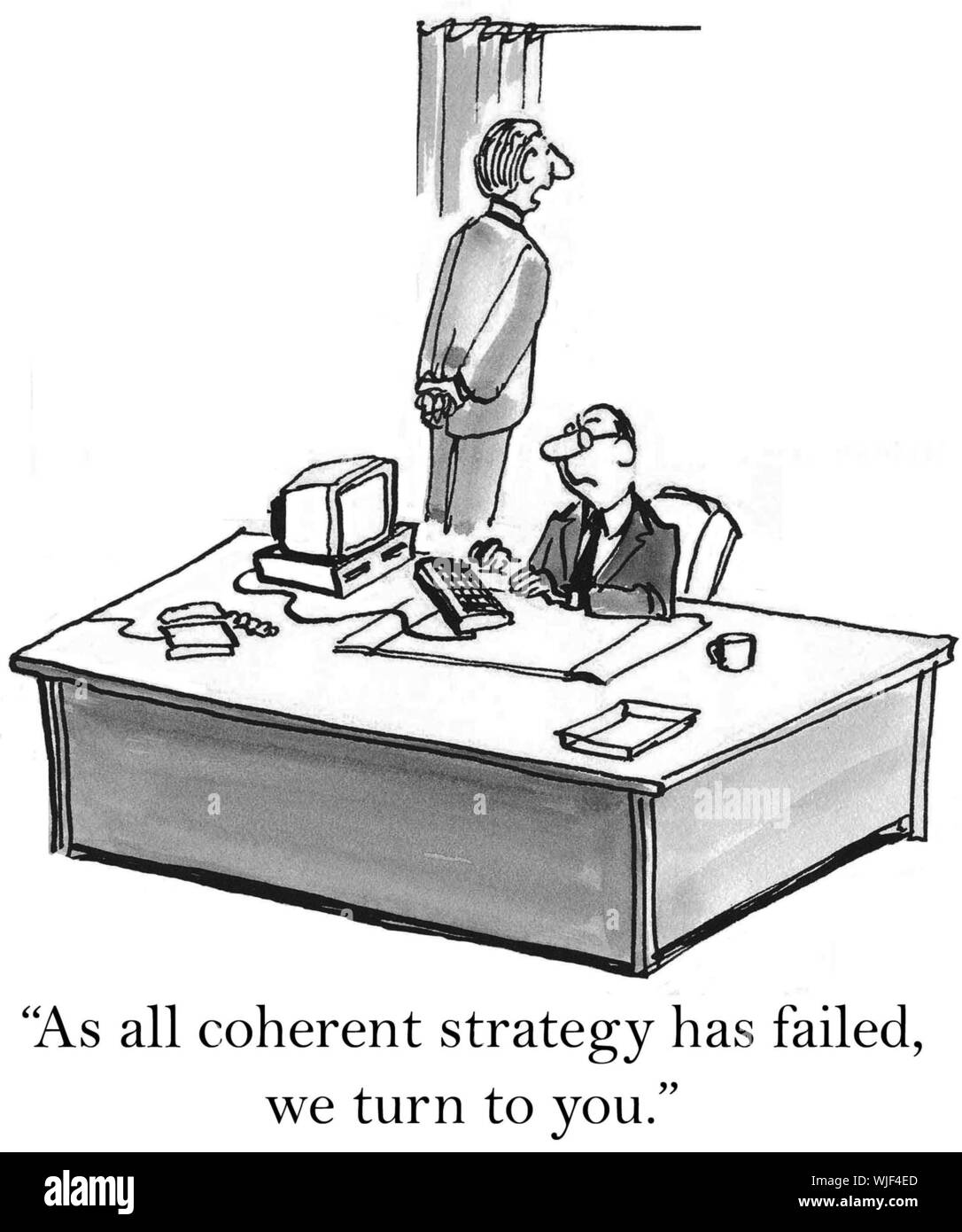 "Wie alle kohärente Strategie gescheitert ist, wenden wir uns an Sie." Stockfoto
