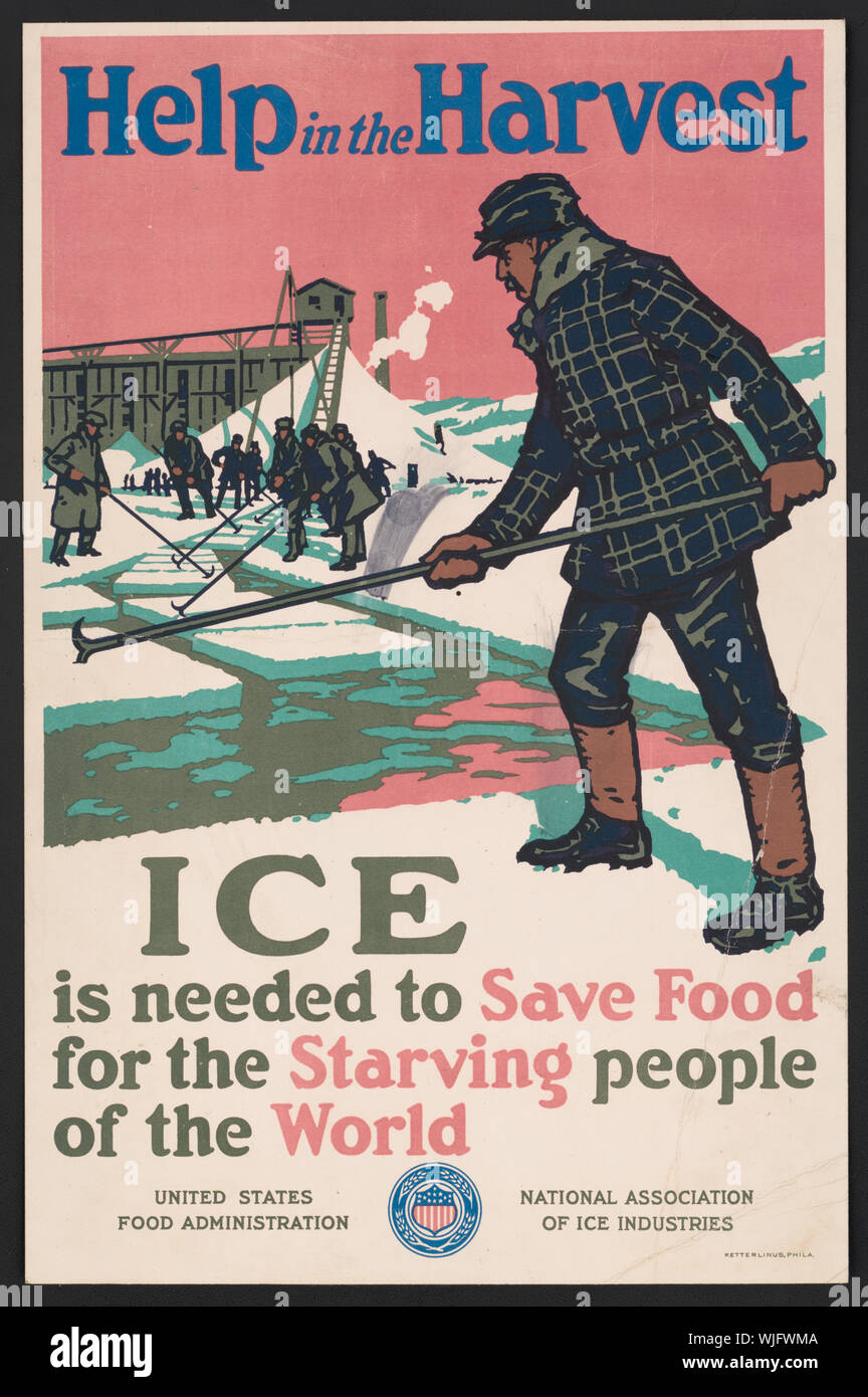 Hilfe bei der Ernte Eis erforderlich ist Nahrung für die hungernden Menschen in der Welt // durch United States Food Administration gesponsert zu speichern; Nationale Vereinigung der Ice-Branchen. Stockfoto