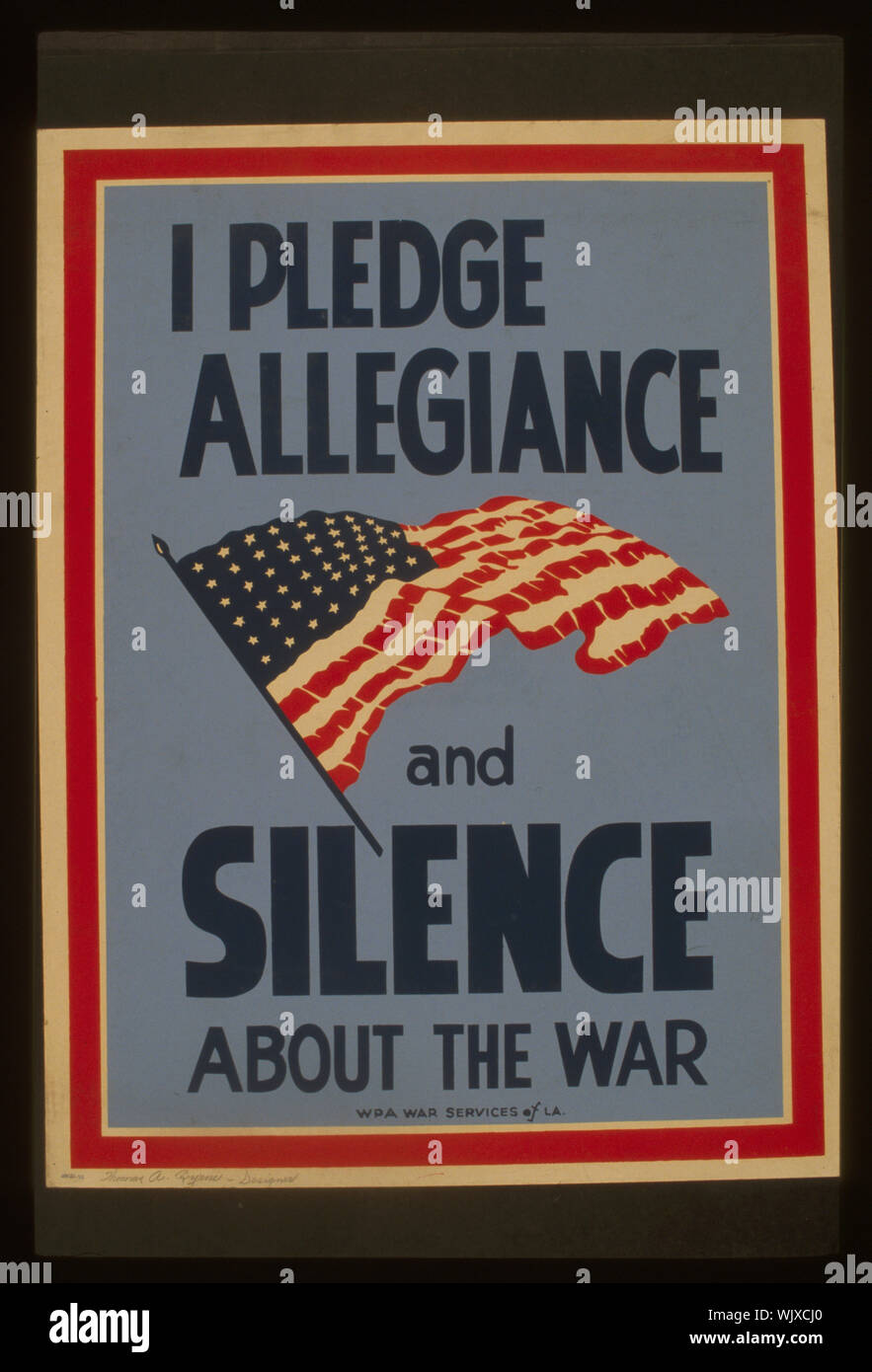 Ich Treue und Schweigen über den Krieg Abstract: Poster Förderung Patriotismus und was darauf hindeutet, dass achtlos Kommunikation schädlich für den Krieg sein kann, zeigt die amerikanische Flagge. Stockfoto