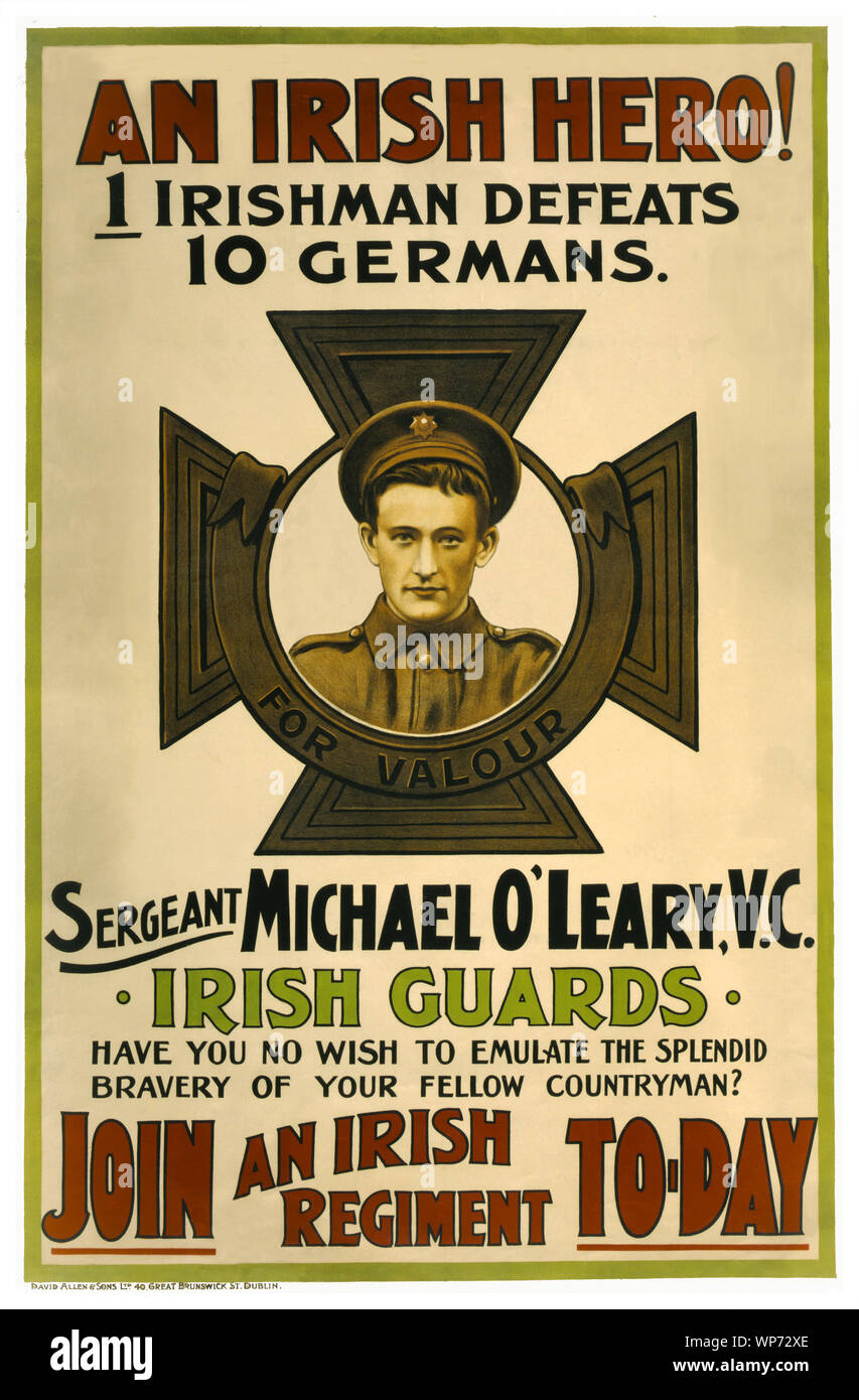 Während des Ersten Weltkrieges (1914-1918), Plakate hatte eine bemerkenswerte Fähigkeit zu inspirieren, amd informieren, überzeugen. Wenn Sergeant Michael O'Leary gewann seine Victoria Cross für Tapferkeit, die Auszeichnung wurde zu ermutigen, irische Männer zu gewinnen und an der Westfront dienen. Bei Ausbruch des Krieges, die meisten Iren, unabhängig von seiner politischen Zugehörigkeit, unterstützt den Krieg in der gleichen Weise wie ihre britischen Pendants, und beide nationalistische und unionistischen Führung zunächst die britischen Kriegsanstrengungen unterstützt. Die Plakate hatte eine bemerkenswerte Fähigkeit zu inspirieren, informieren und Freiwilligen überzeugen. Stockfoto