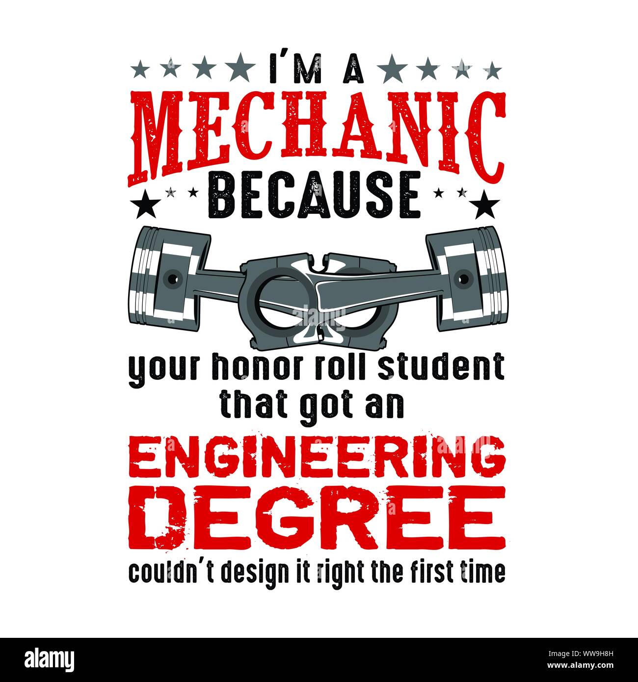 Ich m Mechaniker, weil ihre Ehre. Mechaniker Zitat und sprach: Stock Vektor