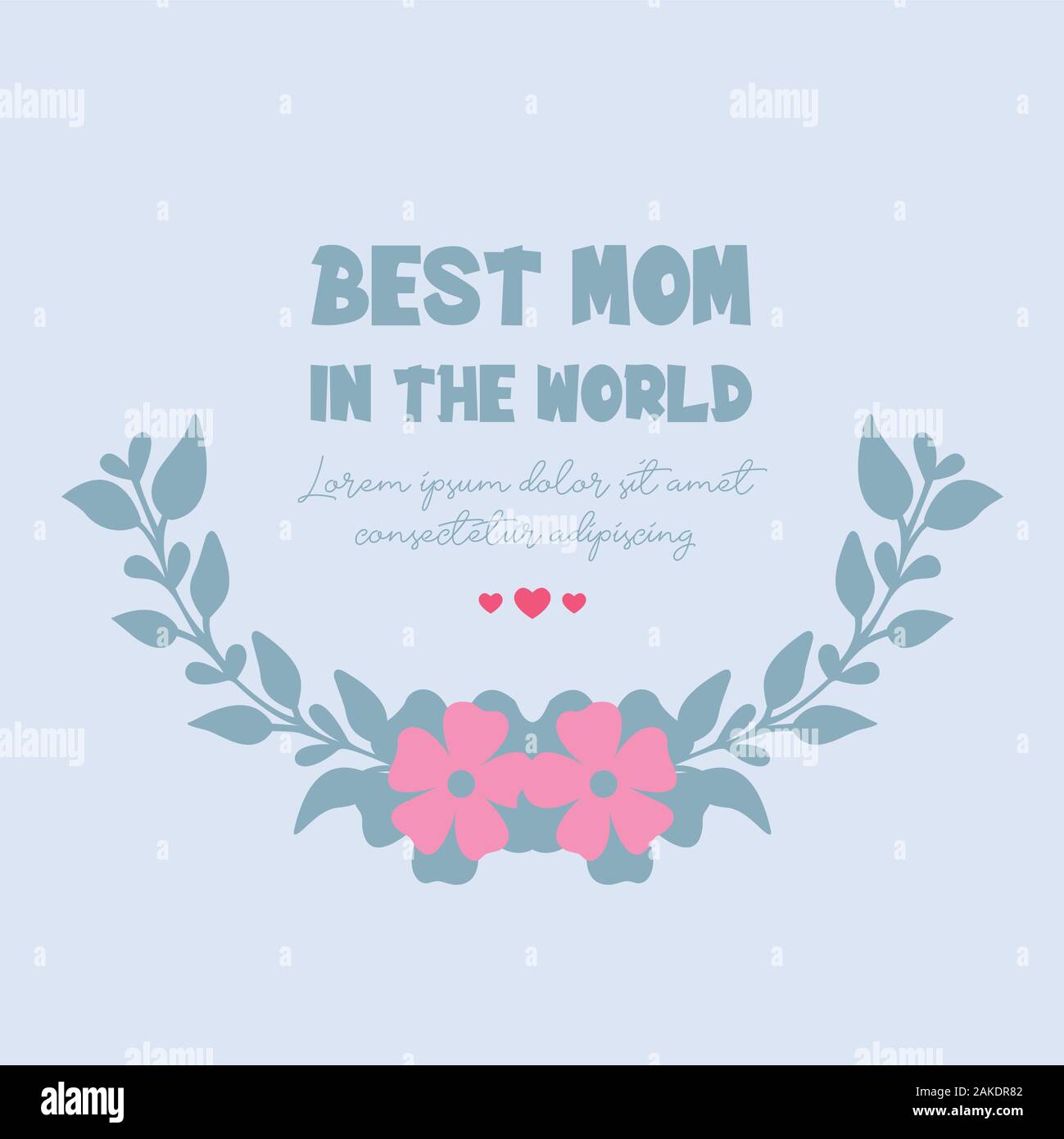 Fondos de pantalla de tarjeta de felicitación para el mejor diseño de mamá  en el mundo, con singular bastidor de hojas y flores. Vector Imagen Vector  de stock - Alamy