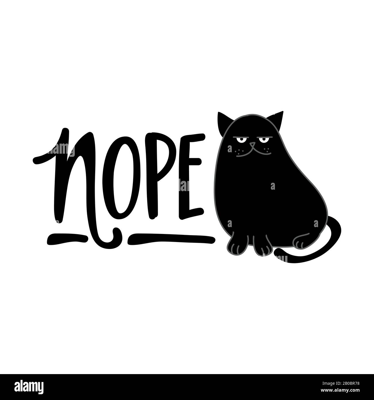 Nope Cat - divertido diseño de presupuesto con gato gruñón. Cartel de  caligrafía de gatito para impresión. Lindo cartel de gato con letras, bueno  para camisetas, regalos, mugs o ot Imagen Vector