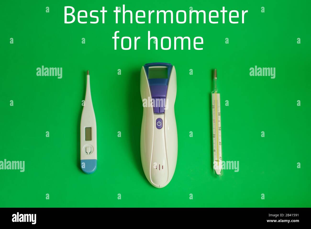 Text MEJOR Termómetro para el hogar. Tres tipos diferentes de termómetros  sobre fondo verde: Mercurio, termómetro infrarrojo sin contacto. Elección  de la temperatura Fotografía de stock - Alamy