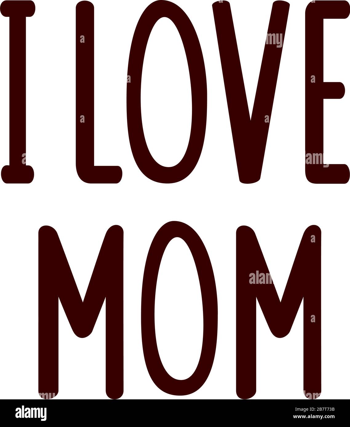 las letras de yo amo mamá en fondo blanco Imagen Vector de stock - Alamy