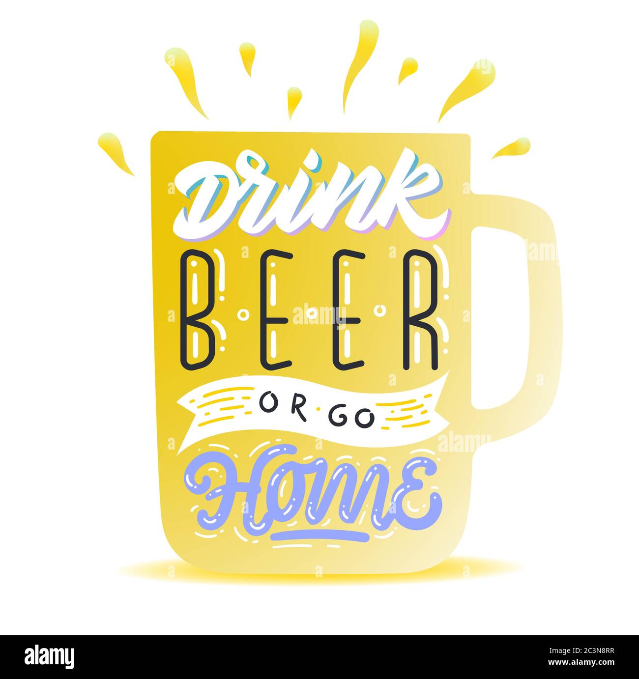 Beba cerveza o vete a casa. Letras de manos. Diseño de camiseta o póster con una ilustración de beber cerveza. Ilustración del Vector