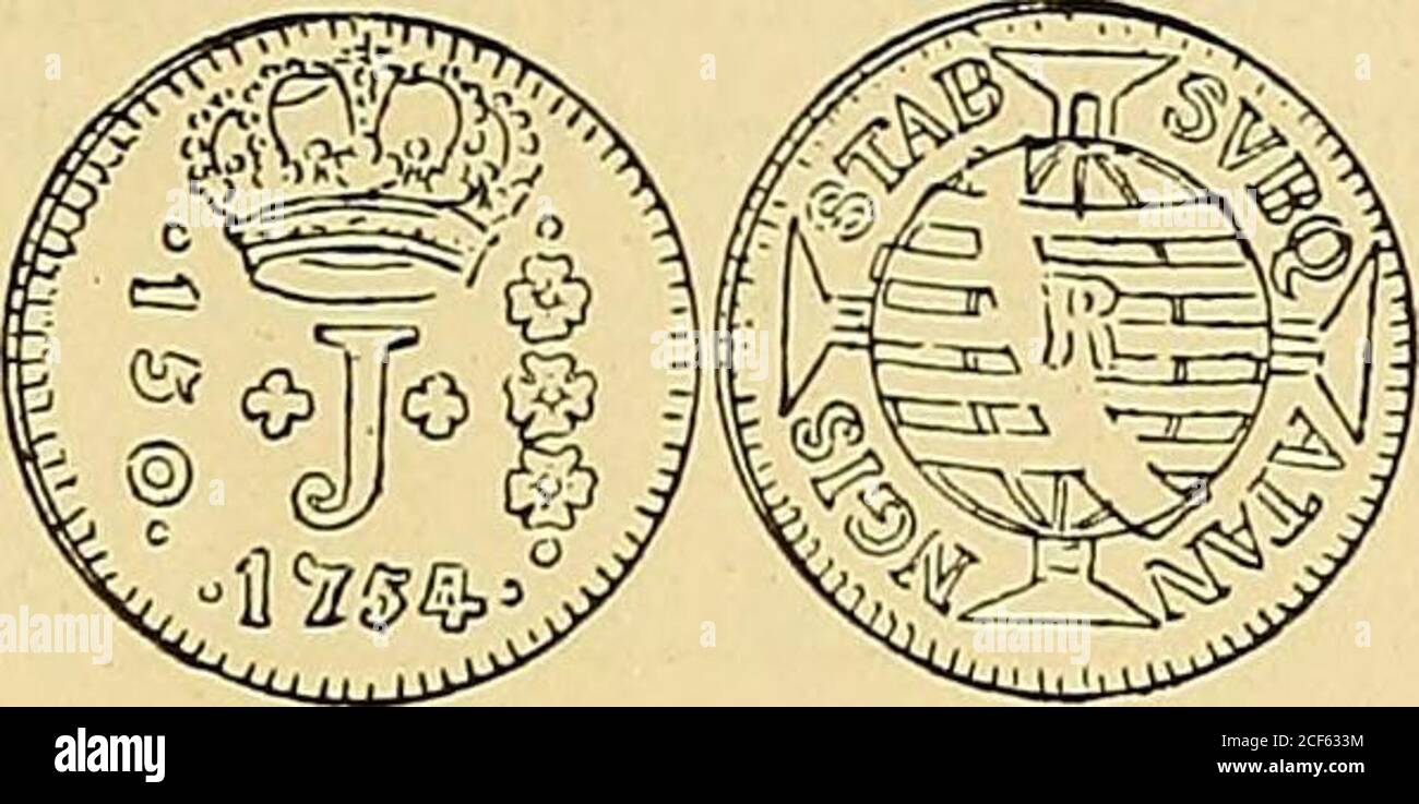 . Monetario americano (ilustrado) clasificado. No 811 en el campo: La letra J, entre dos flores, tim-brada de corona real; debajo la fecha • 1754 • á la izquierda* 300 • y á la derecha tres flores. Reverso Leyenda Svbq. Signo. Nata Stab. En el campo:Esfera armilar sobre la cruz de la Orden de Cristo;en el centro la letra B (Balda). Reis fuertes 300: Peso 8 gramos. 3 decig. — 247 —. N 812—como la anterior, pero acuñada en Río. Año •1754»Reis fuertes 150: Peso 4 gramos. Foto de stock