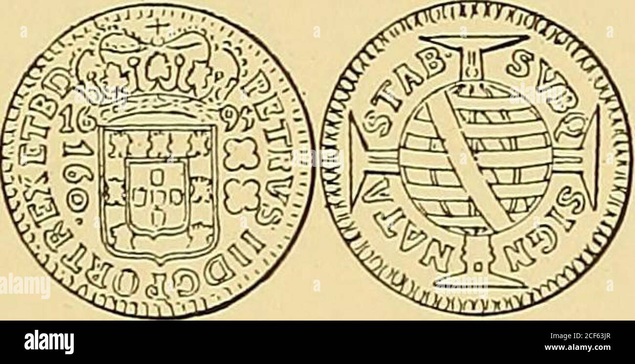 . Monetario americano (ilustrado) clasificado. N 793—anverso Leyenda Petrvs • II • D • G • Port • Rex • et •Bras • D • en el campo: Escudo de armas de Portugal,teniendo a la izquierda la cifra 640 y á la derecha tresflores; á los lados de la corona la fecha 16-95. Reverso Leyenda Svbq • firma • Nata • Stab. (Sobreesta señal—la cruz — ¿Nació y permanece? á). En el campo:Esfera armilar sobre la cruz de la Orden de Cristo. Reis fuertes 640: Peso 18 gramos. 7 decig. N 794—como la anterior. Reís fuertes 640: Peso 15 gramos. 2 decig. — 243 - -° 795—anverso Leyenda como el número 793. En el campo Foto de stock