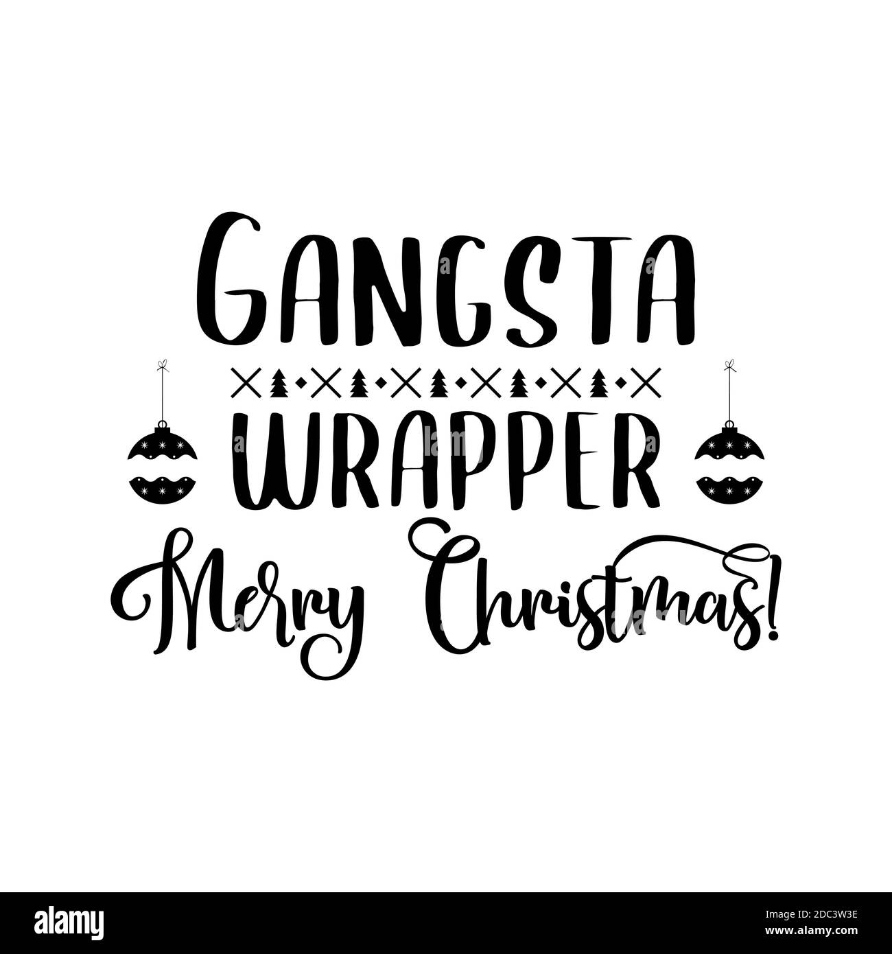Cita con letras de Navidad. Cartel de caligrafía silueta con cita - envoltura Gangsta, Feliz Navidad. Con bolas, decoración. Ilustración para saludo c Ilustración del Vector