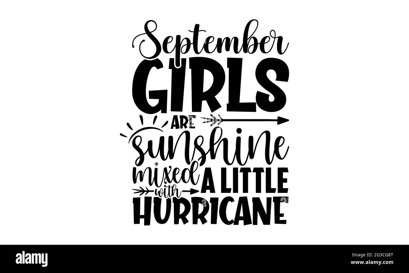 Las muchachas de septiembre son sol mezclado con un pequeño huracán - diseño de las camisetas de los meses del cumpleaños, frase trazada a mano de la letra, diseño de la camiseta de la caligrafía Foto de stock